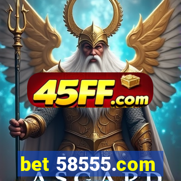 bet 58555.com